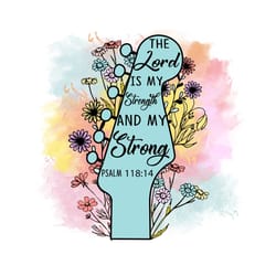 the lord is my strength sublimation