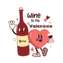 wine is my valentine valentines day png