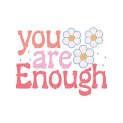 you are enough