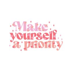 make yourself a priority