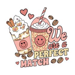 we are a perfect match coffee valentine