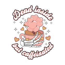 dead inside but caffeinated valentine