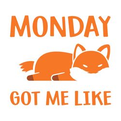 monday got me like funny lazy fox