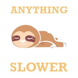 anything you can do funny lazy sloth
