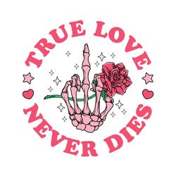 true love never dies rose skeleton hand