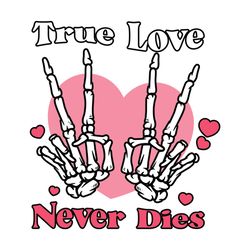true love never dies skeleton hand