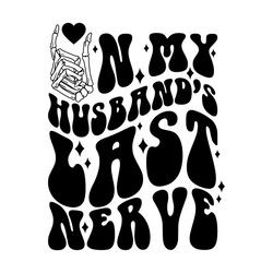on my husband's last nerve funny svg