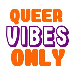 queer vibes only t shirt design