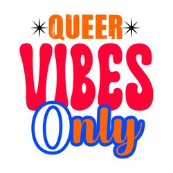 queer vibes only t shirt design