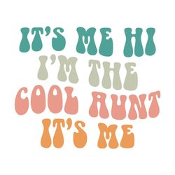 it's me hi i'm the cool aunt it's me svg