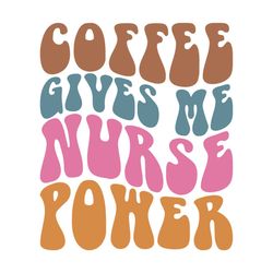 coffee gives me nurse power retro shirt