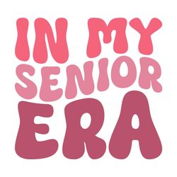 in my senior era retro svg shirt