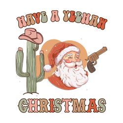 have a yeehaw christmas png sublimation