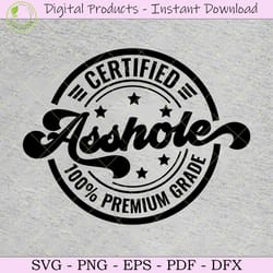 funny certified asshole premium grade