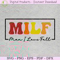 milf man i love fall svg png