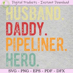 husband daddy pipeliner hero svg tshirt