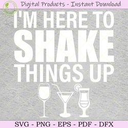 i'm here to shake things up svg tshirt