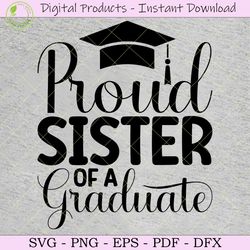Proud Sister of a Graduate SVG TShirt