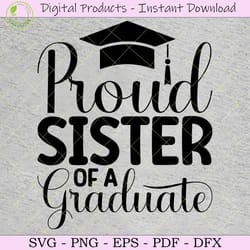 proud sister of a graduate svg tshirt