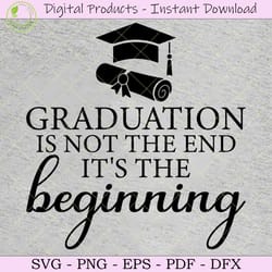 graduation is not the end it's beginning