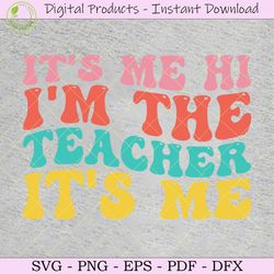 it's me hi i'm the teacher it's me shirt