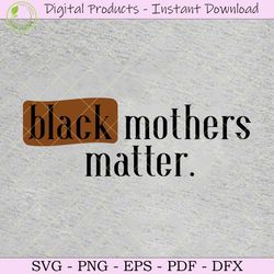black mothers matter svg tshirt design