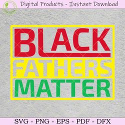 black fathers matter svg tshirt design