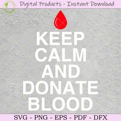 keep calm and donate blood svg tshirt