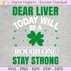 dear liver today will be a rough one