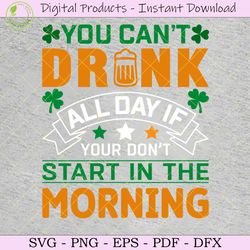 you can't drink all day if you don't