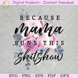because mama runs this shitshow png file