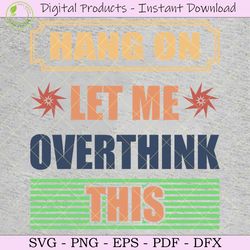 hang onlet me overthink this svg file