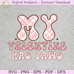my valentine has paws sublimation