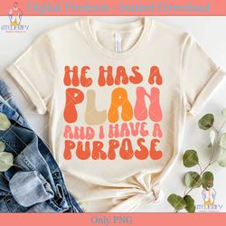he has a plan and i have a purpose svg