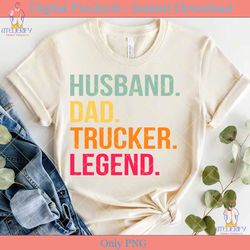 husband dad trucker legend svg tshirt