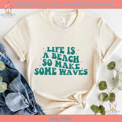 life is a beach so make some waves svg