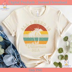 all i need is vitamin sea summer svg tee