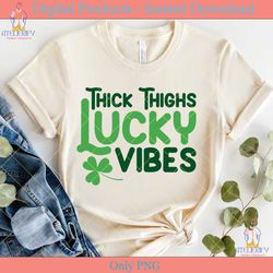 thick thighs lucky vibes svg cut file