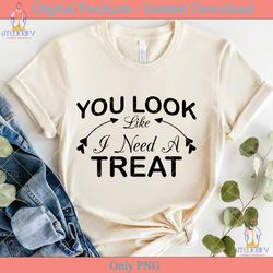 you look like i need a treat svg file