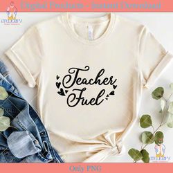 teacher fuel teacher's day svg files