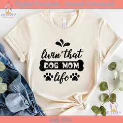 livin' that dog mom life svg files