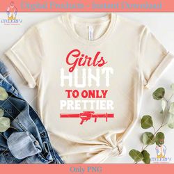 girls hunt too only prettier svg files