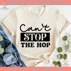 can't stop the hop