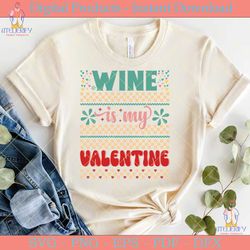 wine is my valentine valentine