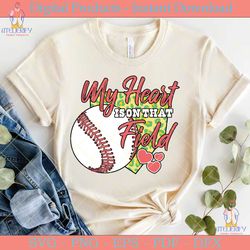 my heart is on that field baseball mom