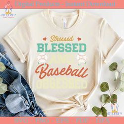 stressed blessed and baseball obsessed
