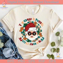 i saw that you nasty santa christmas svg