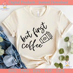 but first coffee svg design