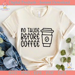 no talkie before coffee svg design