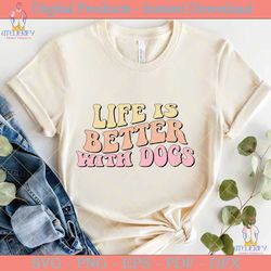life is better with dogs retro svg desig